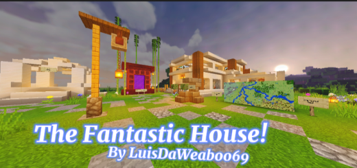 The Fantastic House!